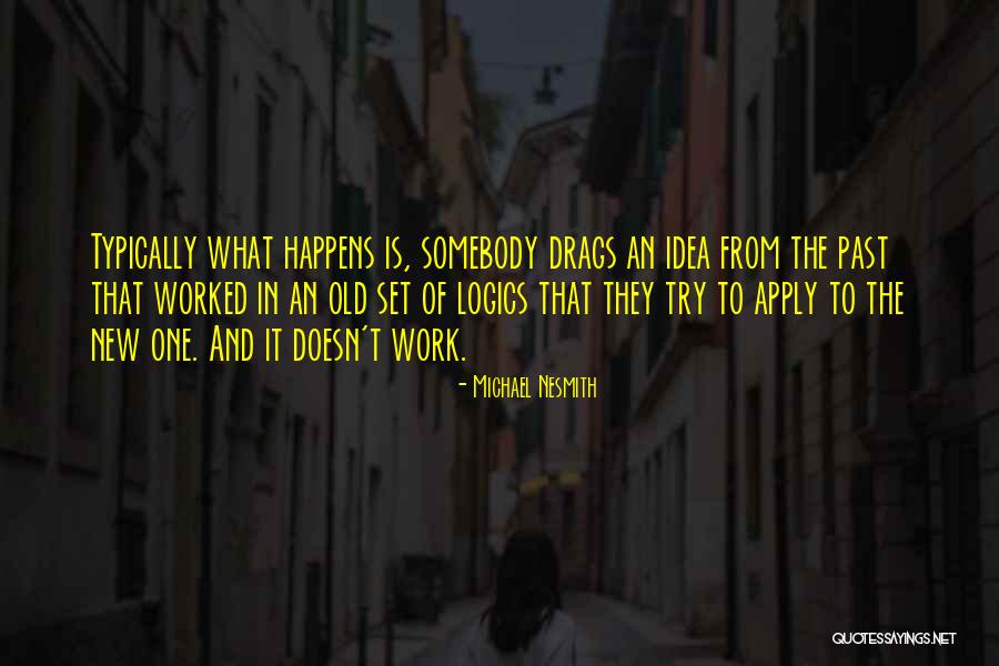 Logics Quotes By Michael Nesmith Logics Quotes By Michael Nesmith