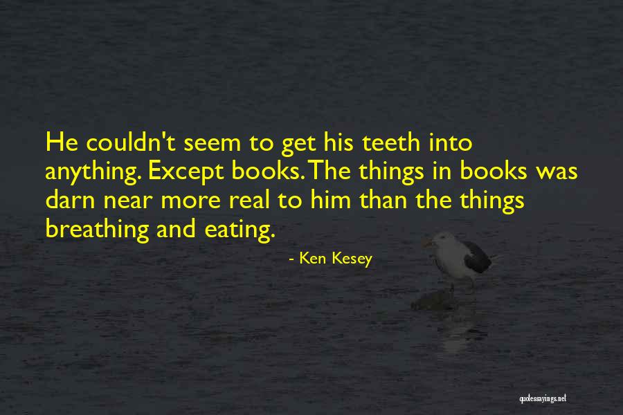 Logikil Quotes By Ken Kesey Logikil Quotes By Ken Kesey