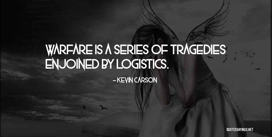 Logistics Military Quotes By Kevin Carson Logistics Military Quotes By Kevin Carson