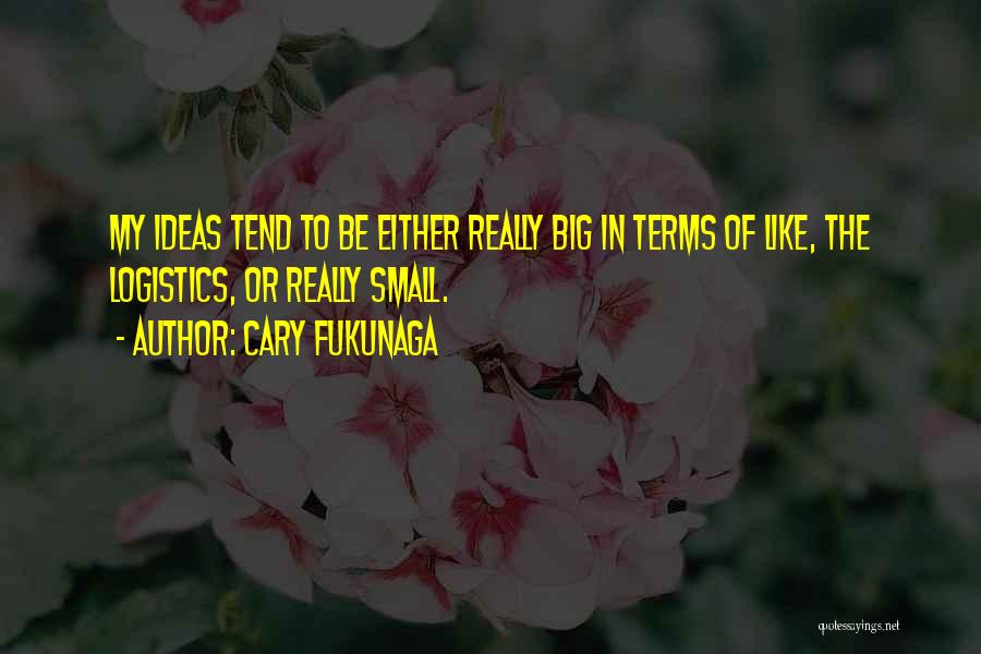 Logistics Quotes By Cary Fukunaga