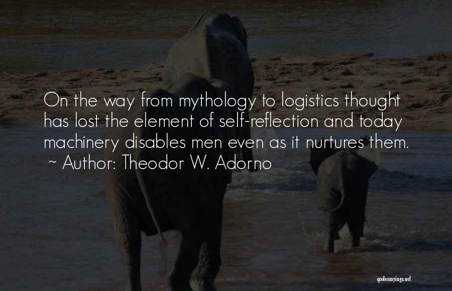 Logistics Quotes By Theodor W. Adorno