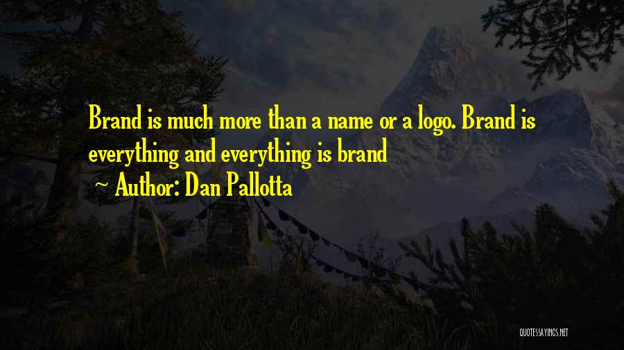 Logo Quotes By Dan Pallotta