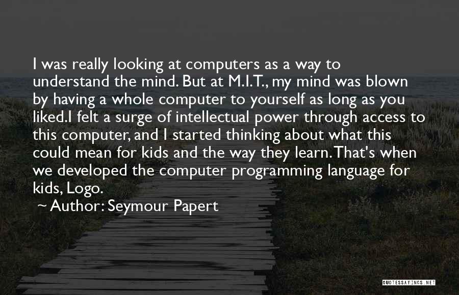 Logo Quotes By Seymour Papert