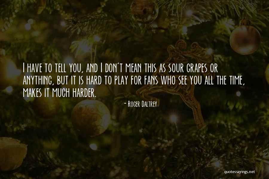 Logoincluded Quotes By Roger Daltrey Logoincluded Quotes By Roger Daltrey