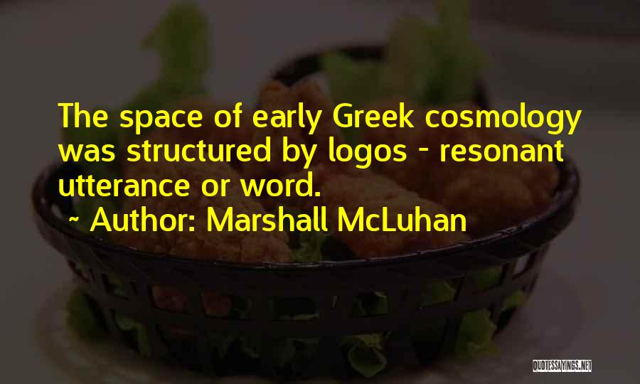 Logos Greek Quotes By Marshall McLuhan