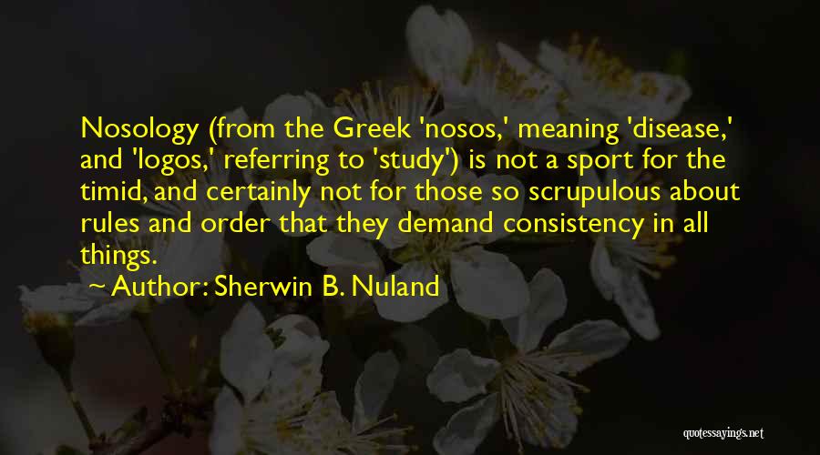 Logos Greek Quotes By Sherwin B. Nuland