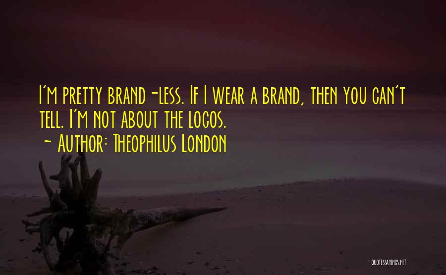 Logos Quotes By Theophilus London