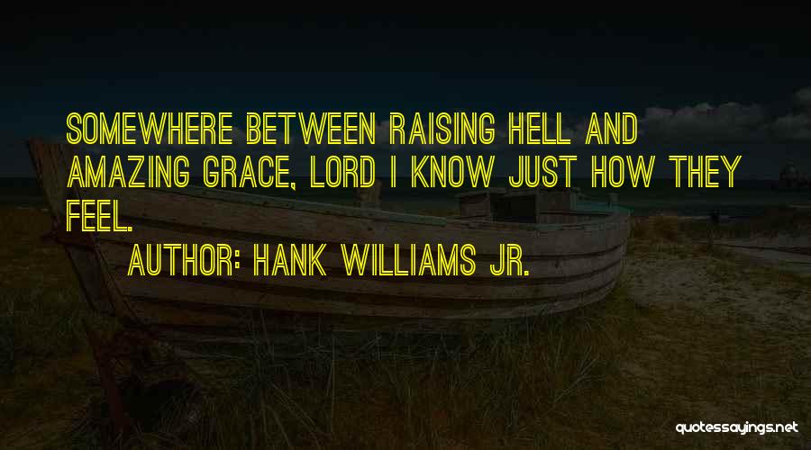 Logsong Quotes By Hank Williams Jr.