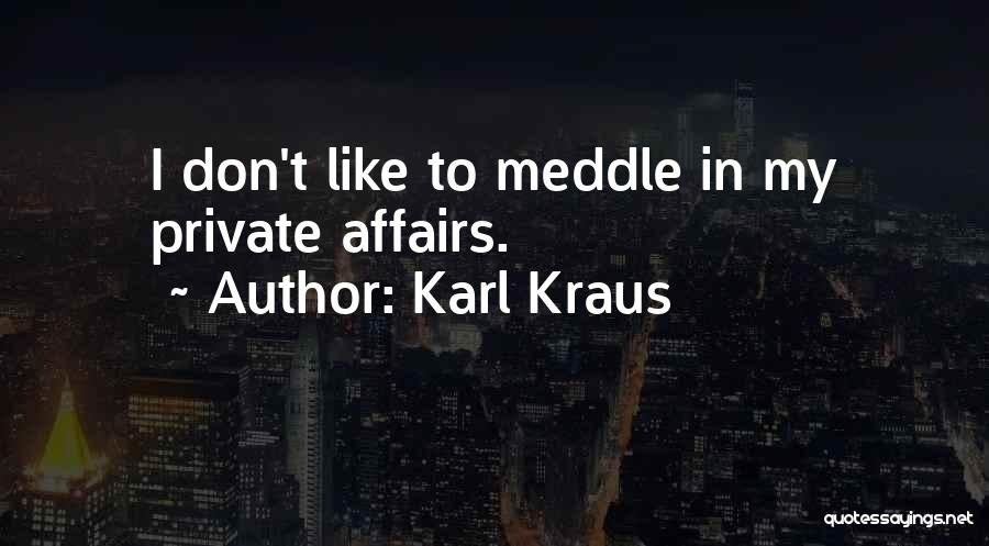 Logsong Quotes By Karl Kraus