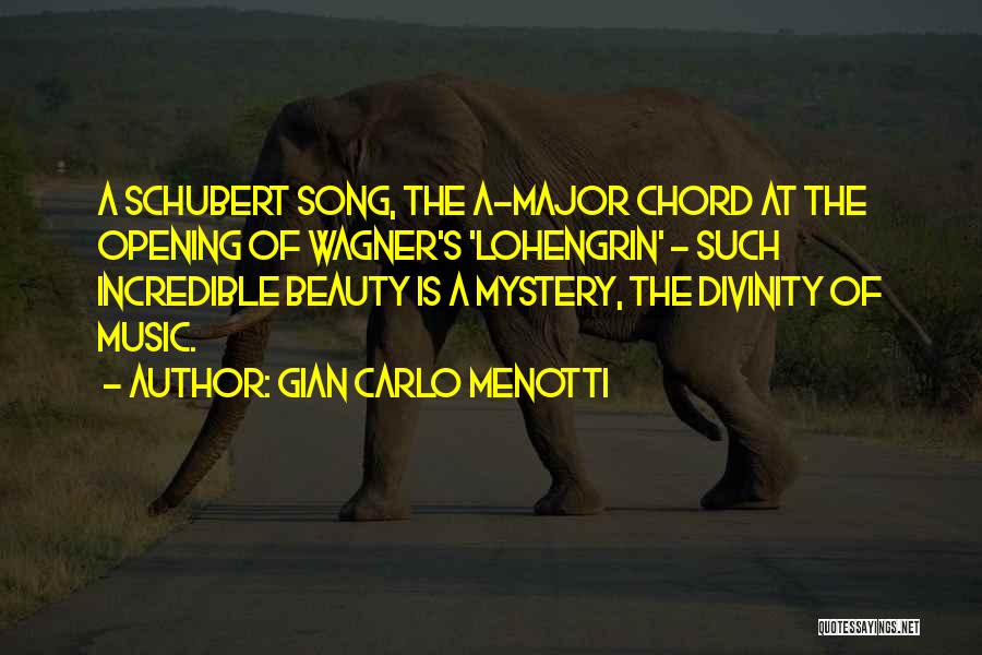 Lohengrin Quotes By Gian Carlo Menotti