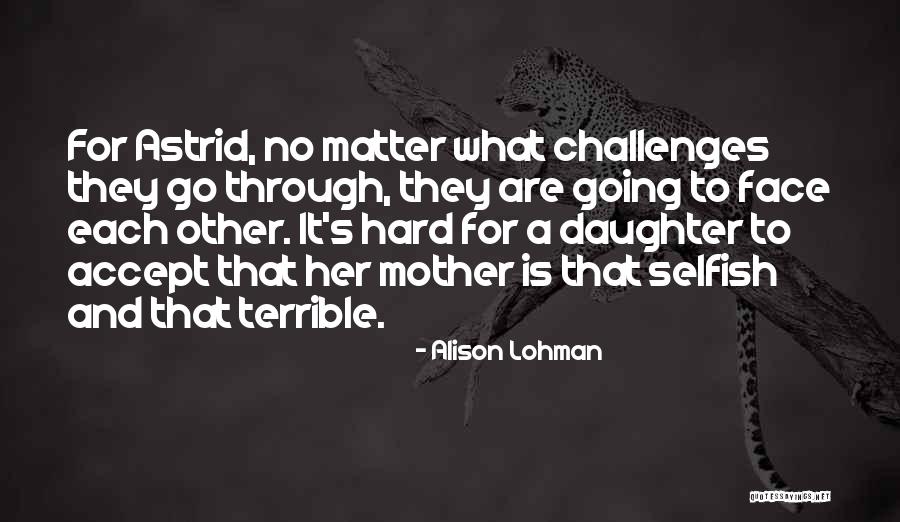 Lohman Quotes By Alison Lohman Lohman Quotes By Alison Lohman