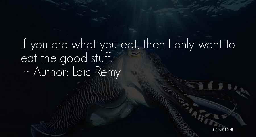 Loic Remy Quotes 765880