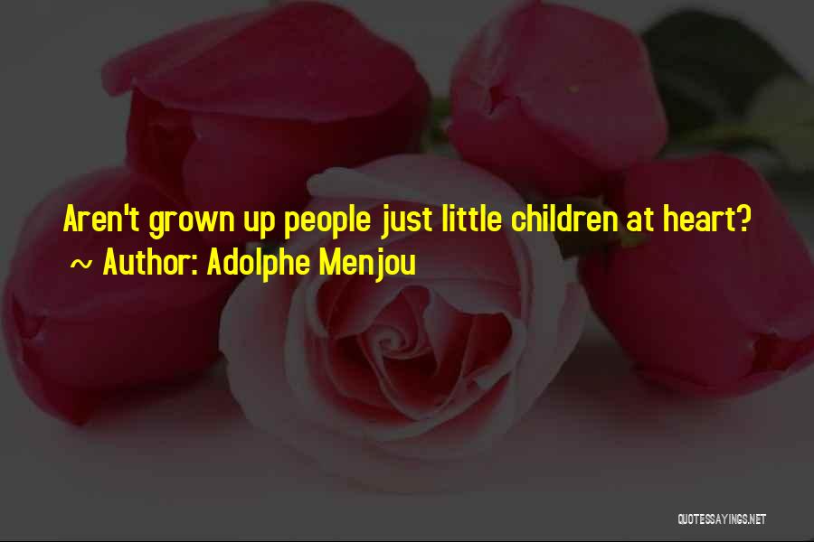 Loida Andalio Quotes By Adolphe Menjou