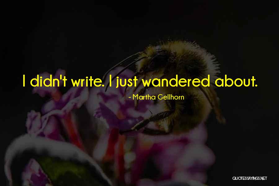 Loignon Gratinee Quotes By Martha Gellhorn Loignon Gratinee Quotes By Martha Gellhorn