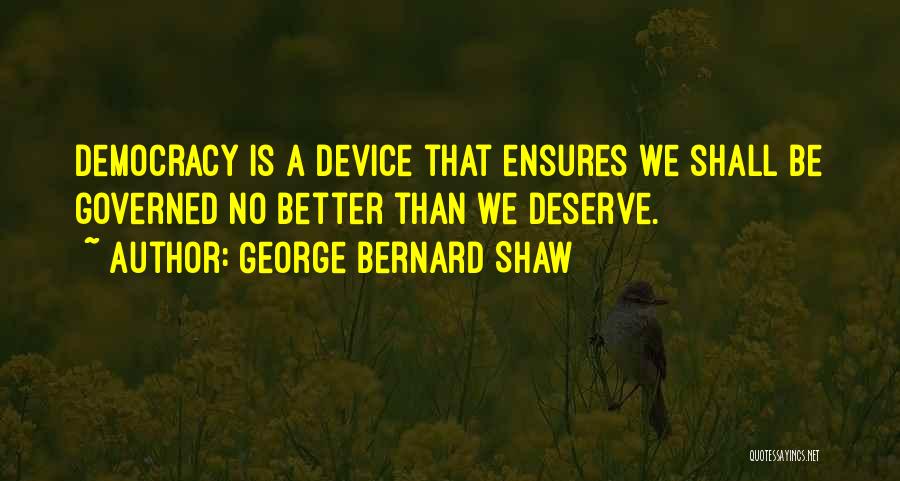 Loiola Payas Quotes By George Bernard Shaw