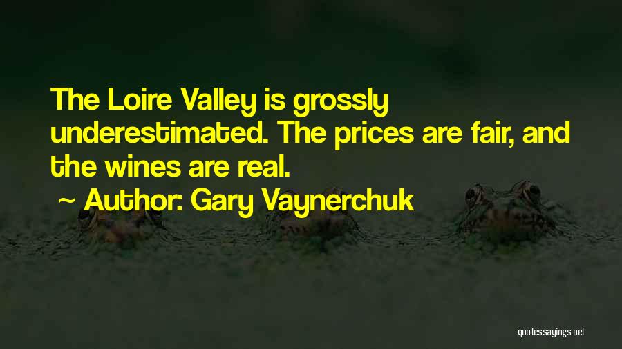 Loire Valley Quotes By Gary Vaynerchuk