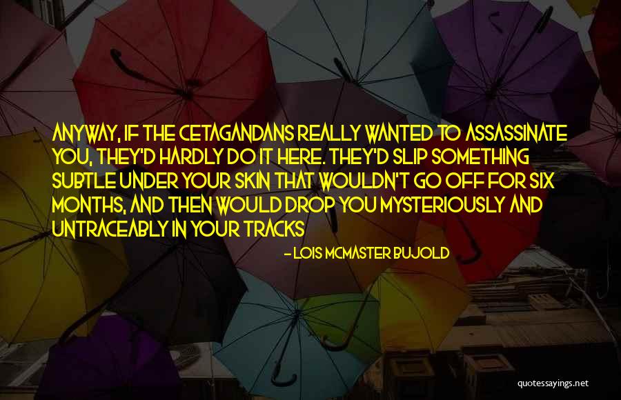 Lois Bujold Quotes By Lois McMaster Bujold