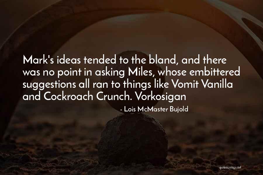 Lois Bujold Quotes By Lois McMaster Bujold