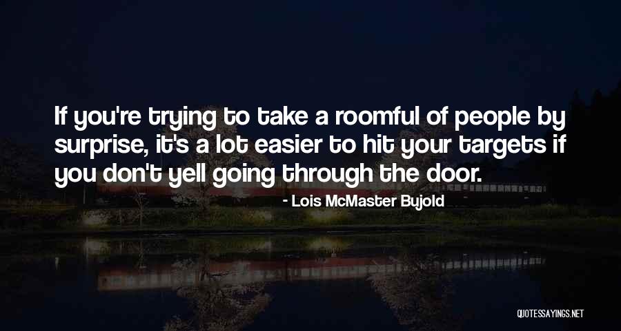 Lois Bujold Quotes By Lois McMaster Bujold