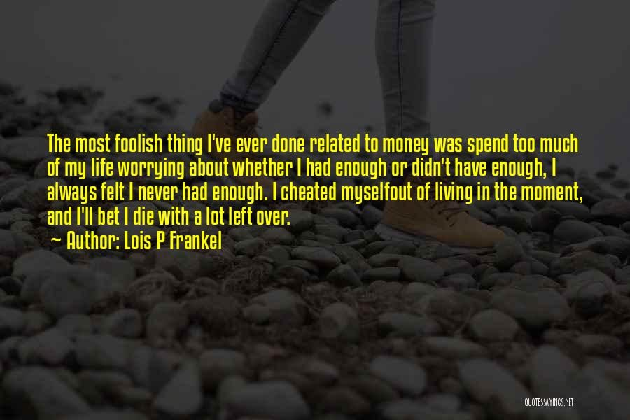 Lois Frankel Quotes By Lois P Frankel