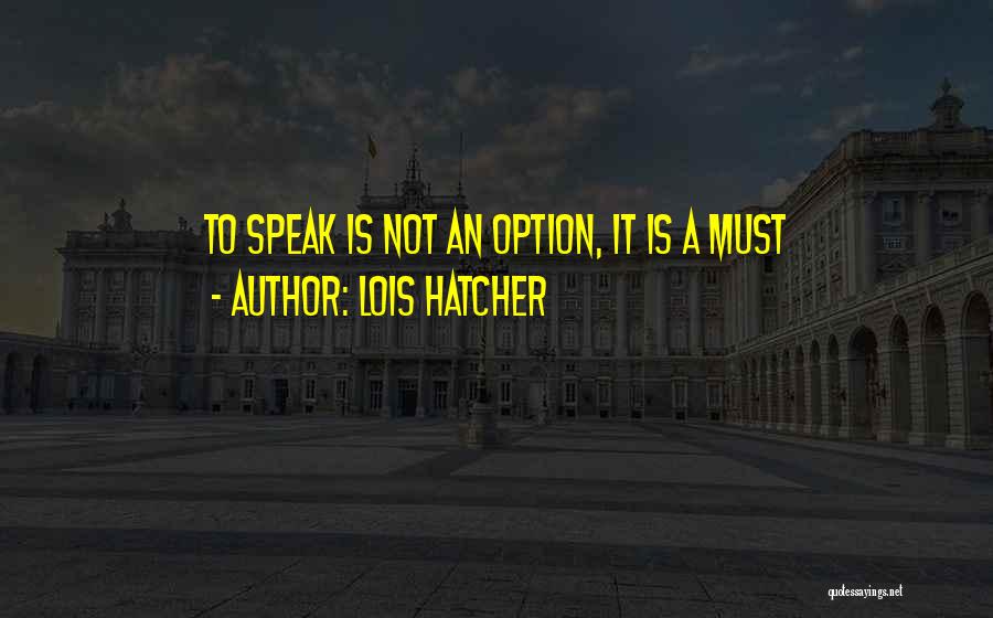 Lois Hatcher Quotes 829728