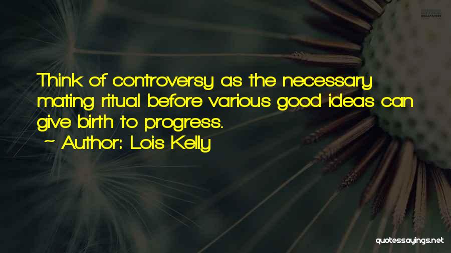 Lois Kelly Quotes 980839