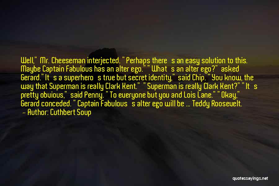 Lois Lane Quotes By Cuthbert Soup