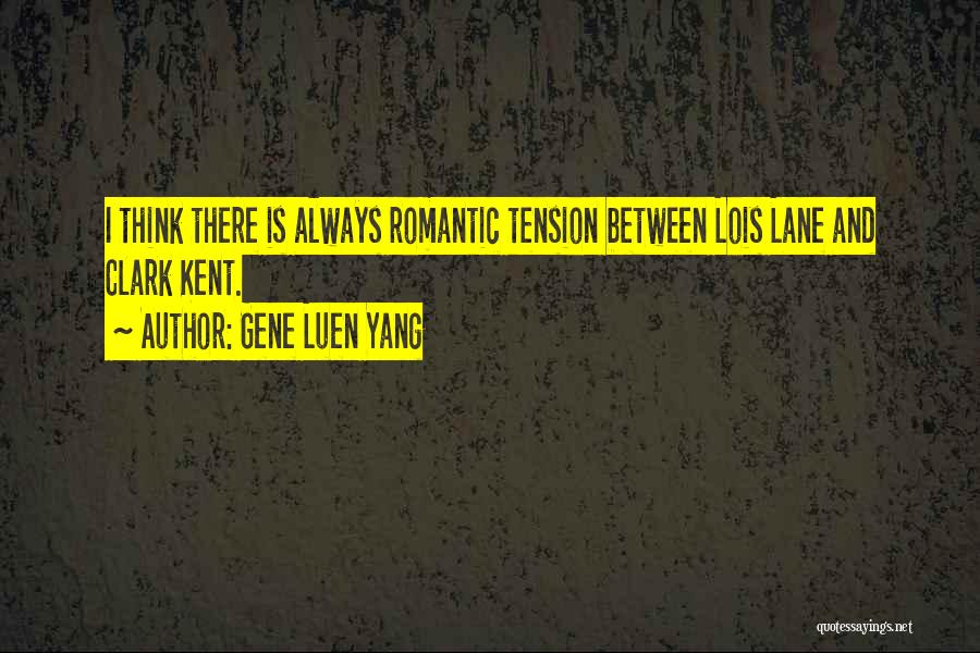 Lois Lane Quotes By Gene Luen Yang