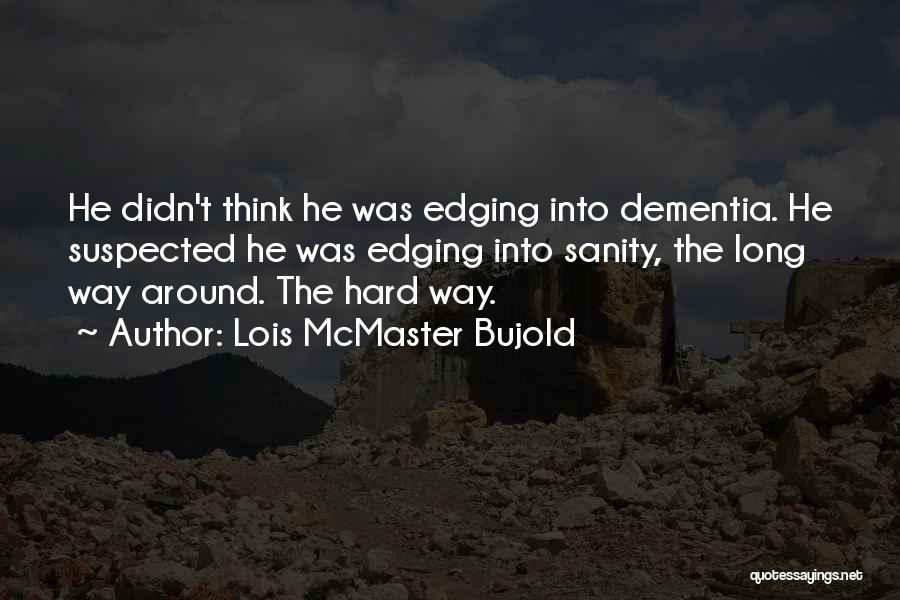 Lois Long Quotes By Lois McMaster Bujold