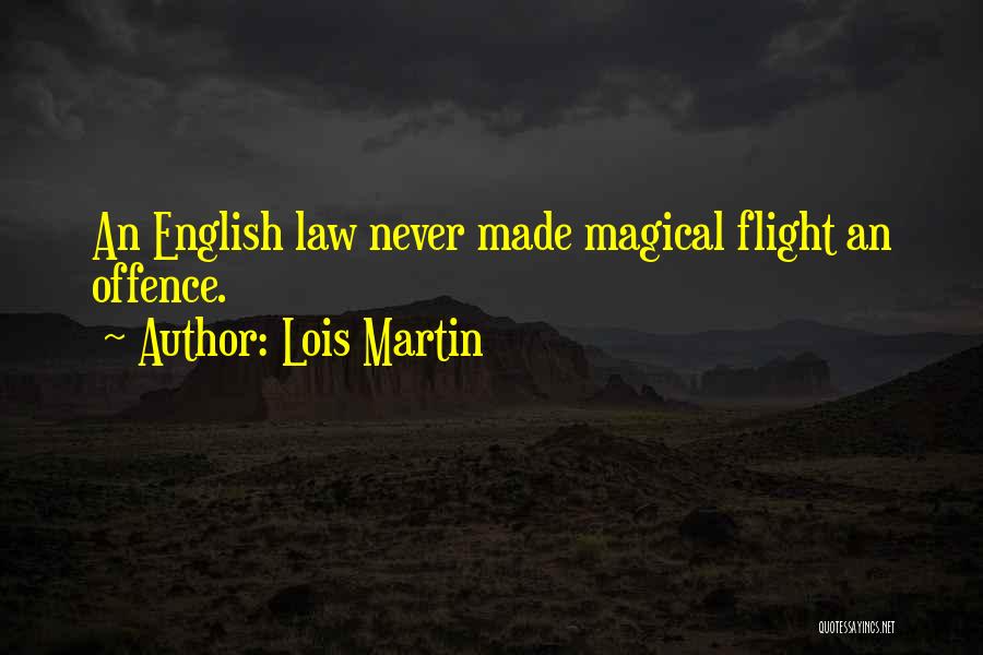 Lois Martin Quotes 1430071