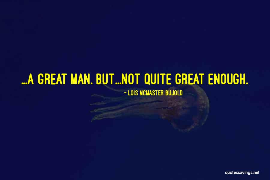 Lois Mcmaster Quotes By Lois McMaster Bujold Lois Mcmaster Quotes By Lois McMaster Bujold