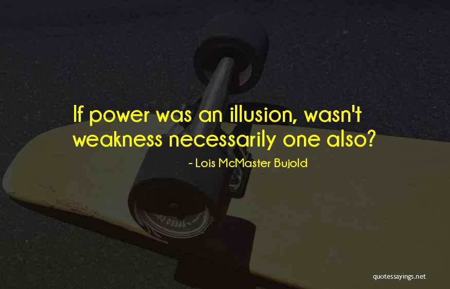 Lois Mcmaster Quotes By Lois McMaster Bujold Lois Mcmaster Quotes By Lois McMaster Bujold