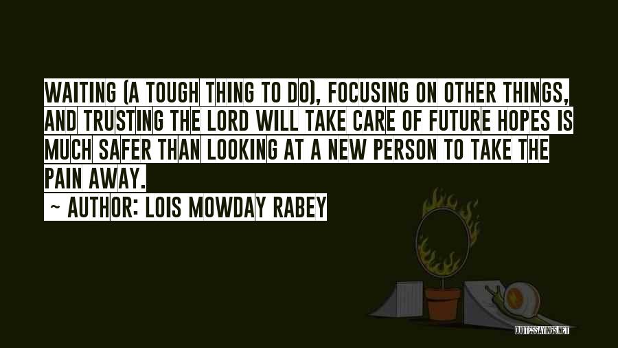 Lois Mowday Rabey Quotes 2224627