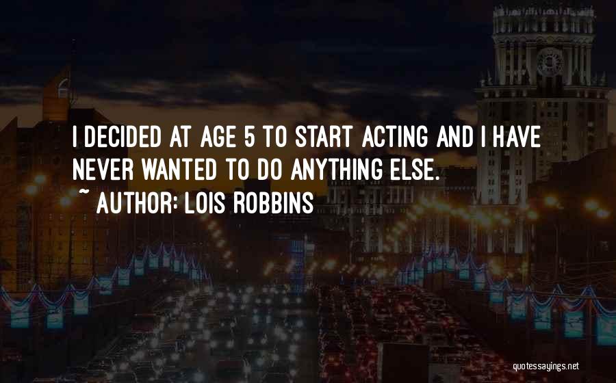 Lois Robbins Quotes 1293476