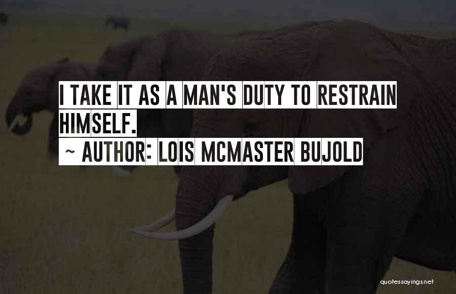 Lois Take Me Out Quotes By Lois McMaster Bujold