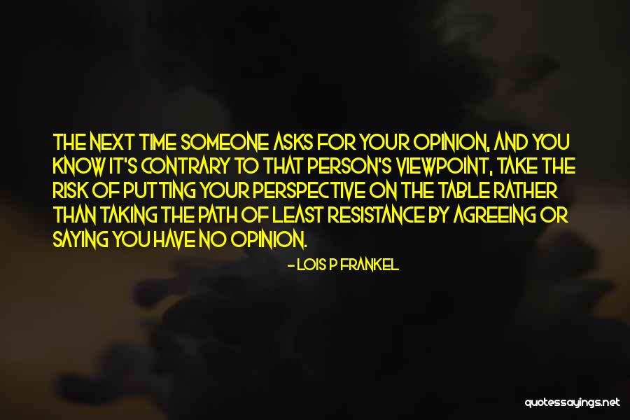 Lois Take Me Out Quotes By Lois P Frankel