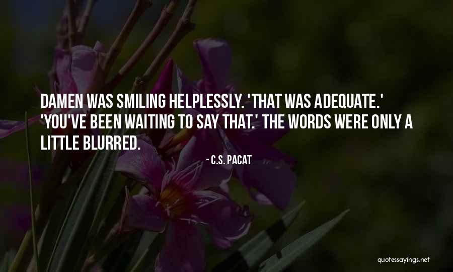 Lois Wilkerson Quotes By C.S. Pacat Lois Wilkerson Quotes By C.S. Pacat