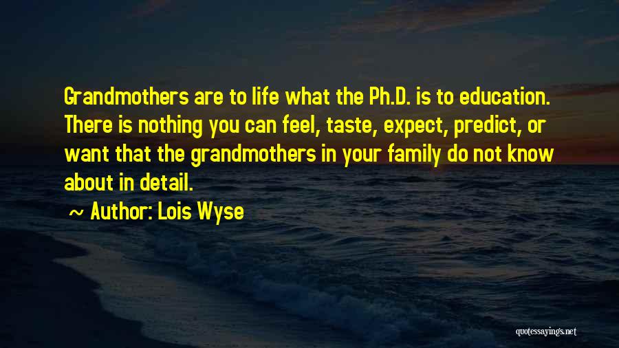 Lois Wyse Quotes 1410097