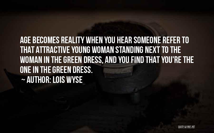 Lois Wyse Quotes 1776536