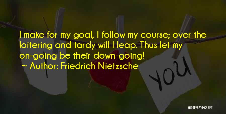 Loitering Quotes By Friedrich Nietzsche