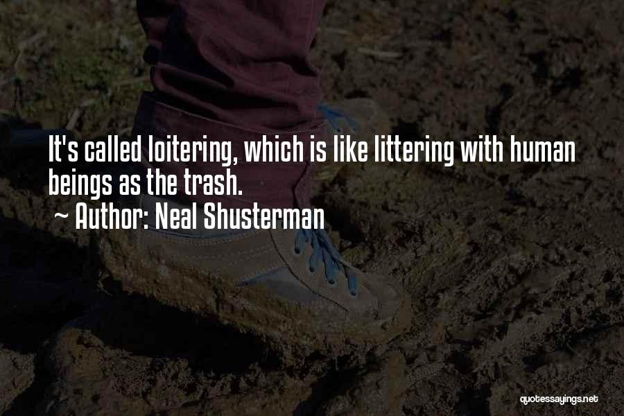 Loitering Quotes By Neal Shusterman