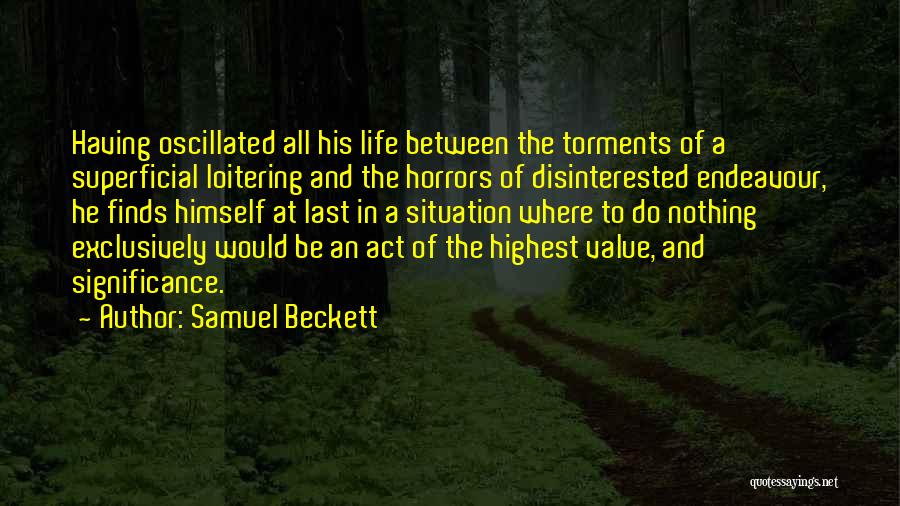 Loitering Quotes By Samuel Beckett