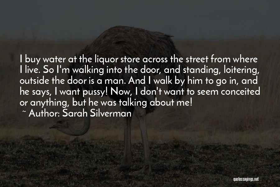 Loitering Quotes By Sarah Silverman