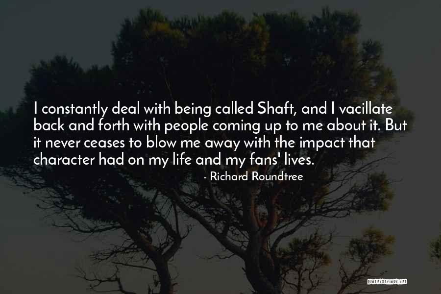 Loiudice Srl Quotes By Richard Roundtree Loiudice Srl Quotes By Richard Roundtree