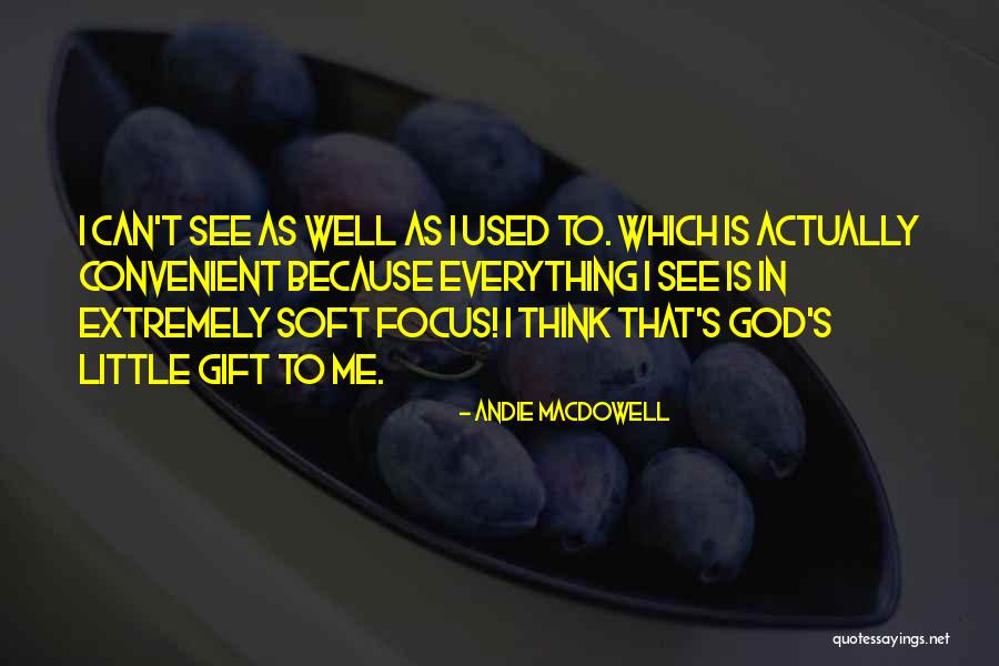 Lokasenna Quotes By Andie MacDowell Lokasenna Quotes By Andie MacDowell