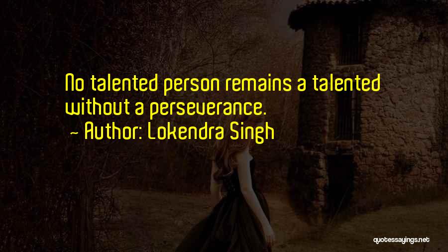 Lokendra Singh Quotes 184727