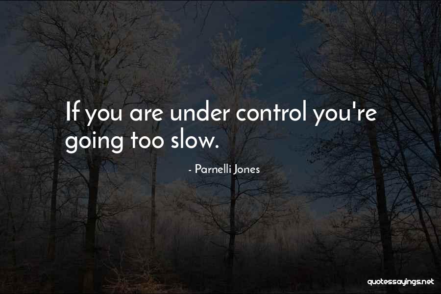 Lokendra Tomar Quotes By Parnelli Jones Lokendra Tomar Quotes By Parnelli Jones