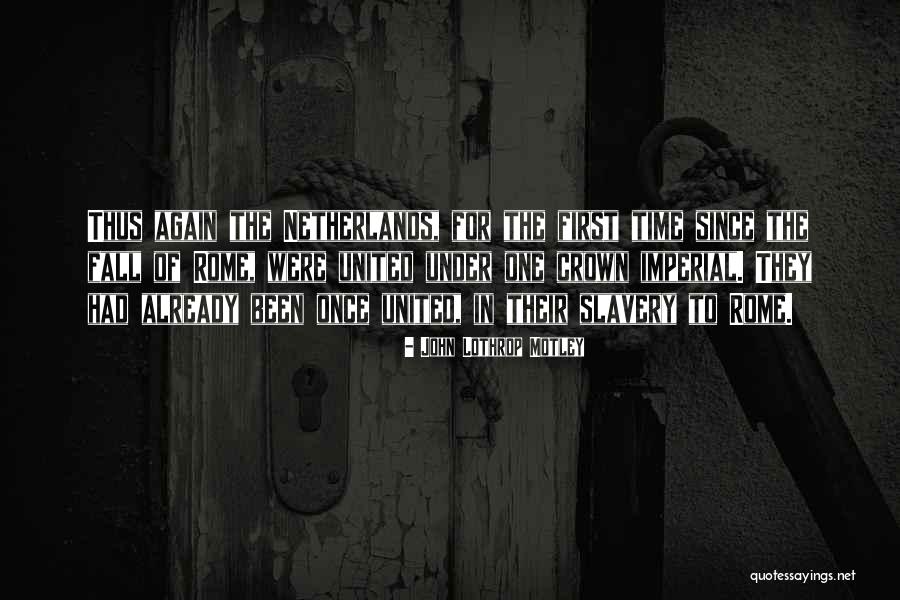Lokey Firearms Quotes By John Lothrop Motley Lokey Firearms Quotes By John Lothrop Motley