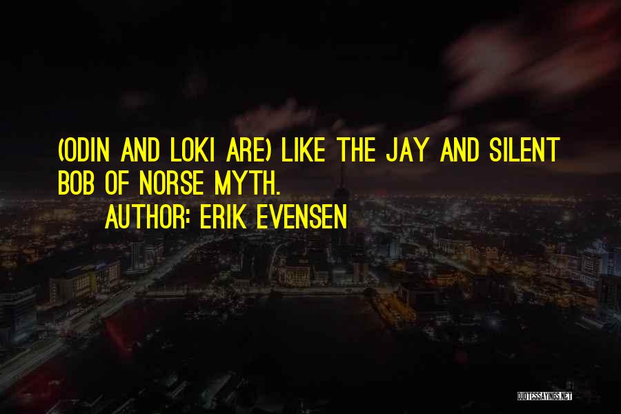 Loki And Odin Quotes By Erik Evensen