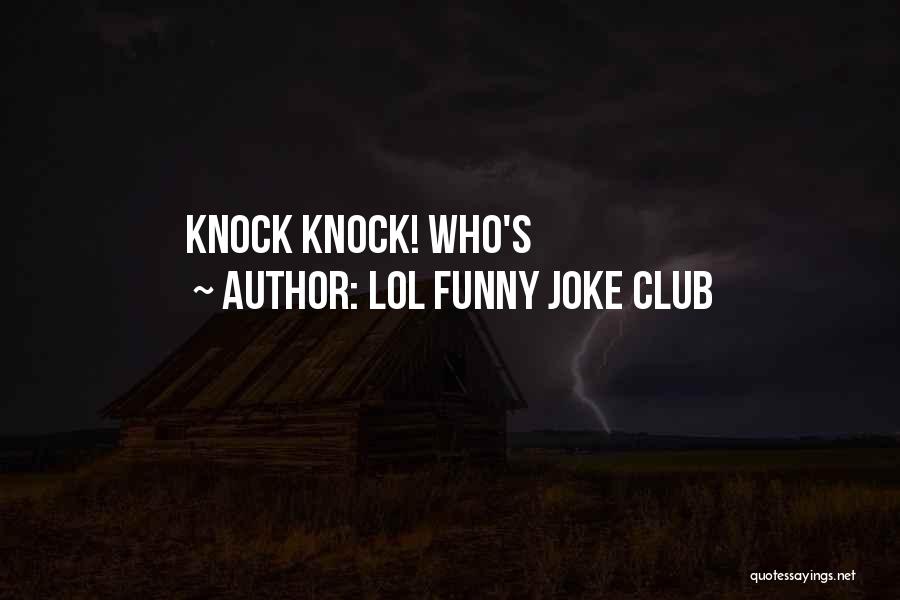 LOL Funny Joke Club Quotes 1167225